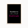 Breakdowns can create breakthroughs Quote Wall Art