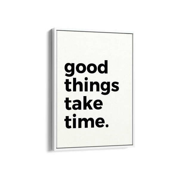 Good things take time Quote Wall Art - The Mortal Soul