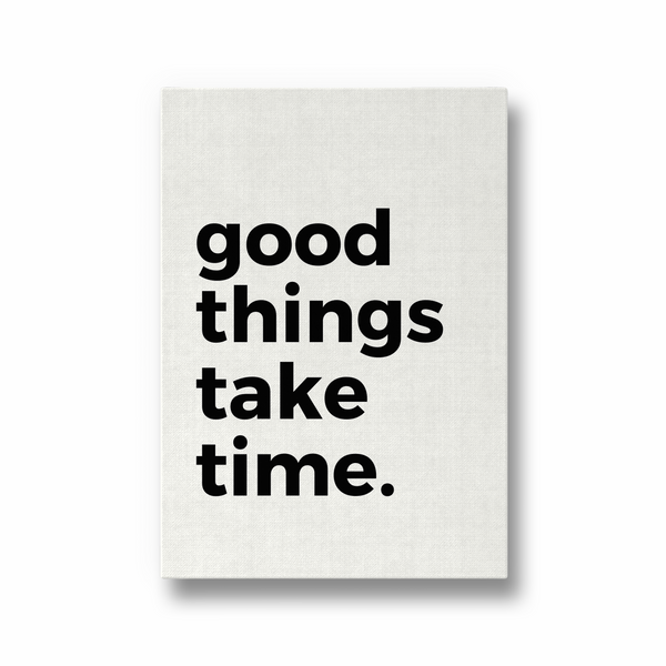 Good things take time Quote Wall Art - The Mortal Soul