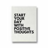 Start your day with positive thoughts Quote Wall Art - The Mortal Soul