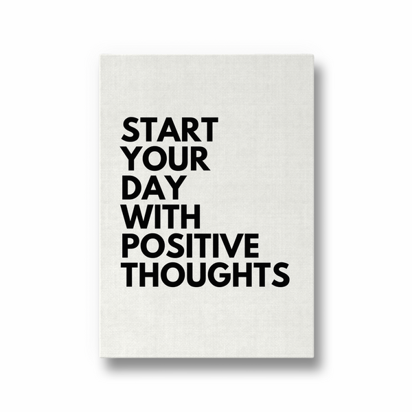 Start your day with positive thoughts Quote Wall Art - The Mortal Soul