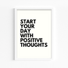 Start your day with positive thoughts Quote Wall Art