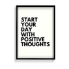 Start your day with positive thoughts Quote Wall Art - The Mortal Soul