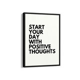 Start your day with positive thoughts Quote Wall Art
