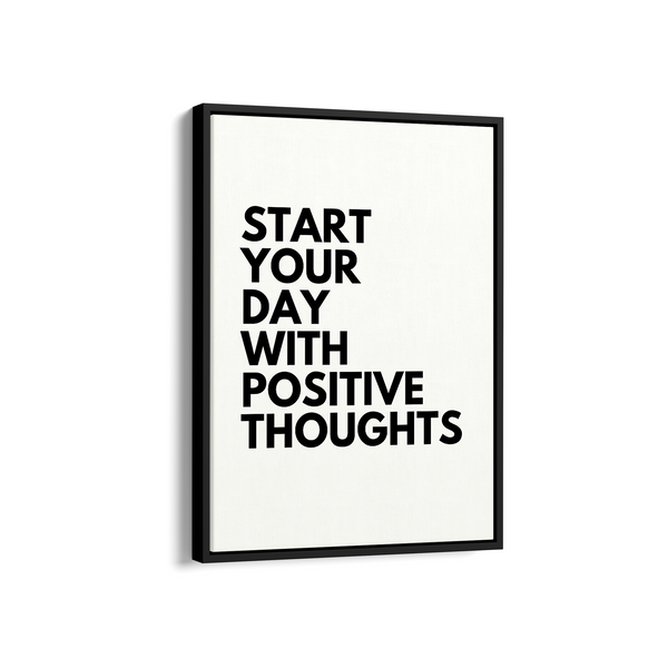 Start your day with positive thoughts Quote Wall Art