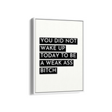 You did not wake up today Quote Wall Art - The Mortal Soul