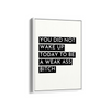You did not wake up today Quote Wall Art - The Mortal Soul