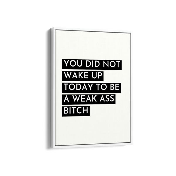 You did not wake up today Quote Wall Art - The Mortal Soul