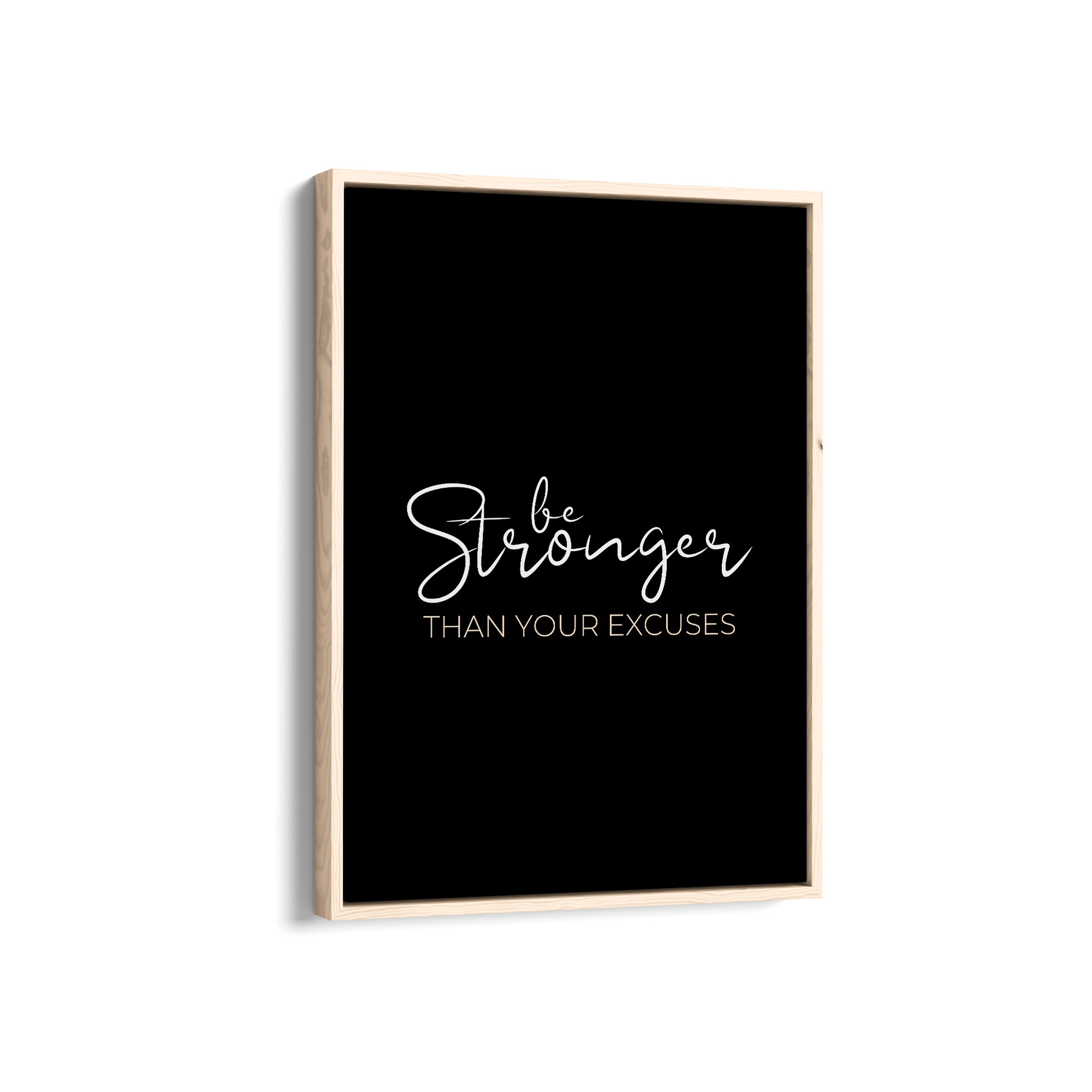 Be stronger than your excuses Wall Art