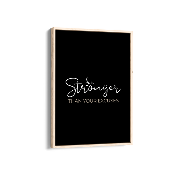 Be stronger than your excuses Wall Art