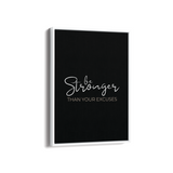 Be stronger than your excuses Wall Art - The Mortal Soul