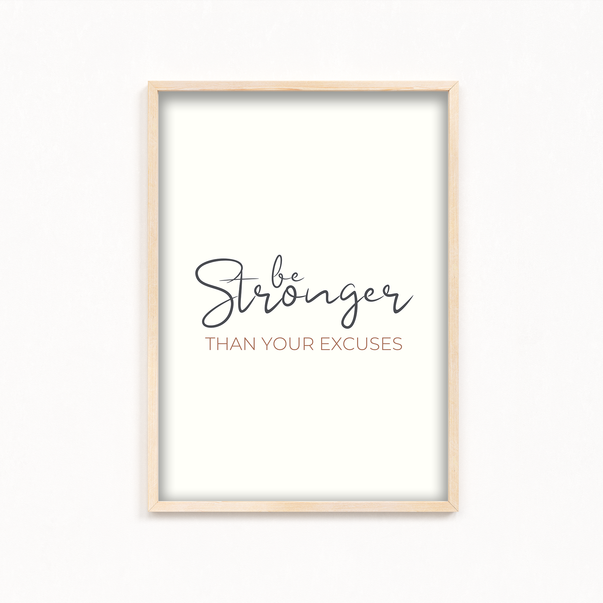 Be stronger than your excuses Wall Art