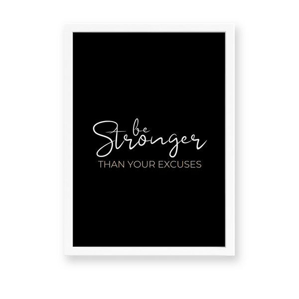 Be stronger than your excuses Wall Art