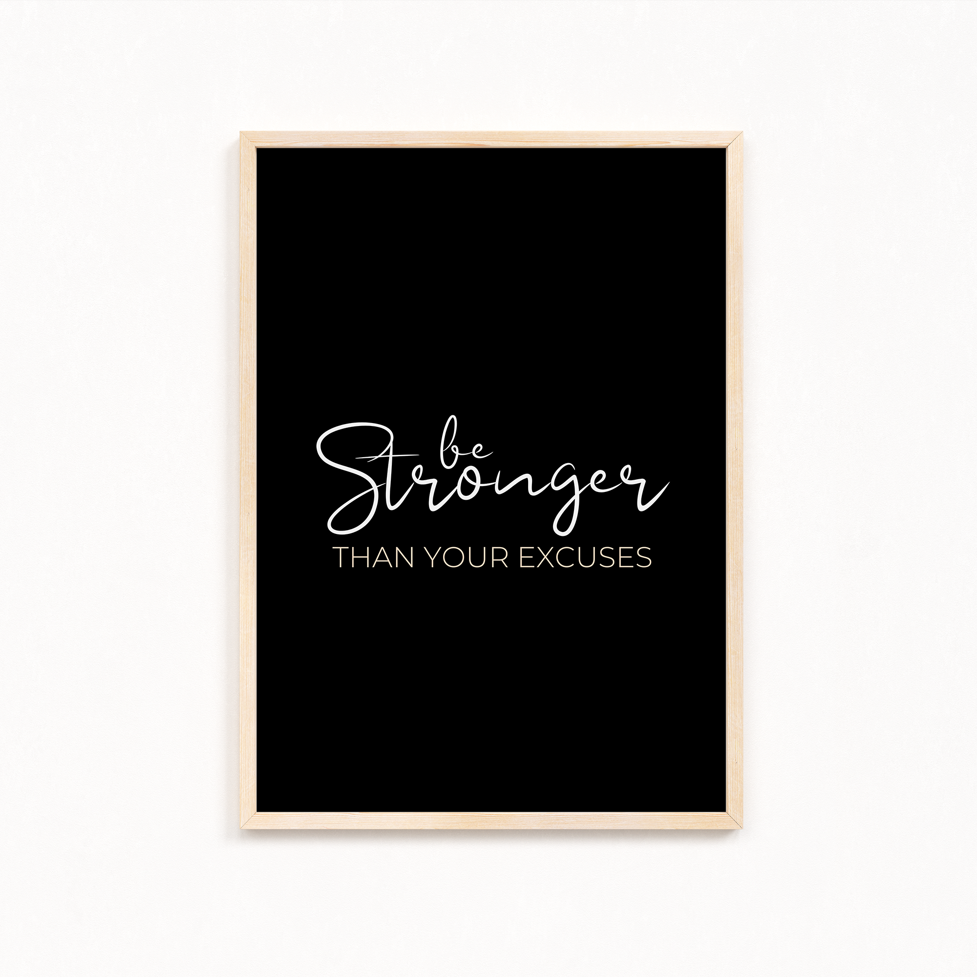 Be stronger than your excuses Wall Art