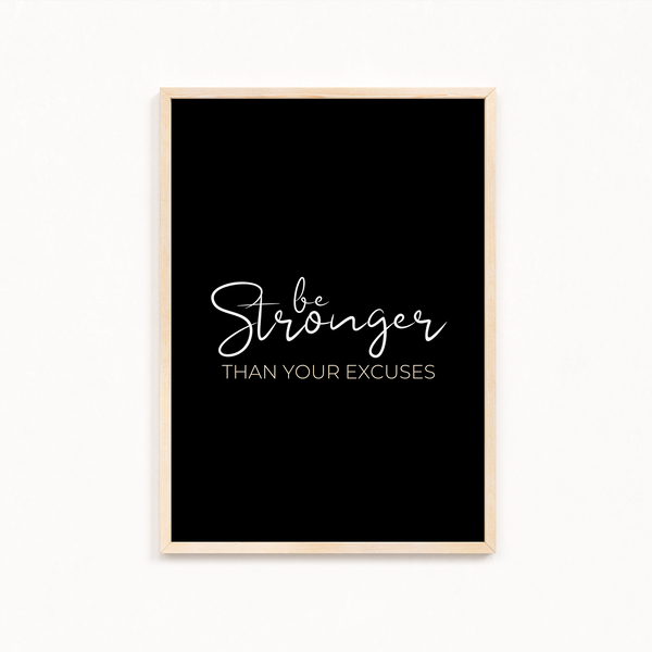 Be stronger than your excuses Wall Art