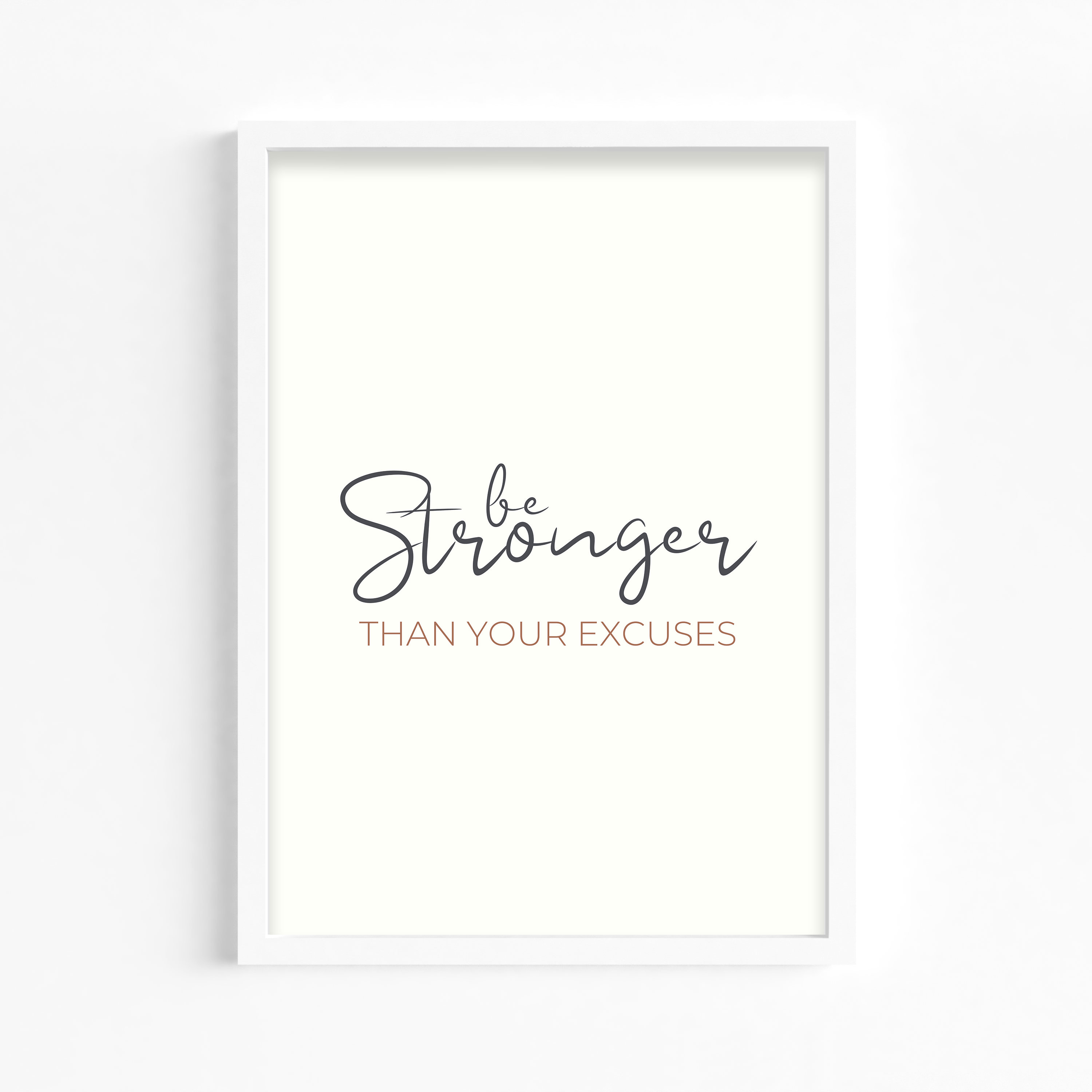 Be stronger than your excuses Wall Art