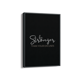 Be stronger than your excuses Wall Art