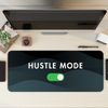 Hustle Mode On Desk Mat | Desk Pad | Mouse Pad