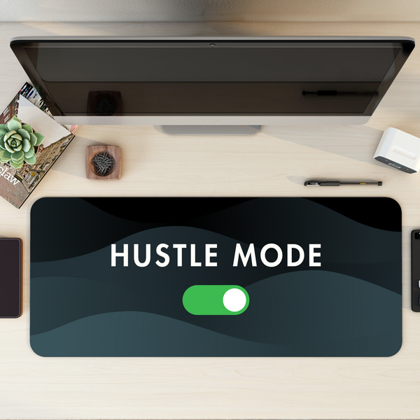 Hustle Mode On Desk Mat | Desk Pad | Mouse Pad