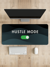 Hustle Mode On Desk Mat | Desk Pad | Mouse Pad