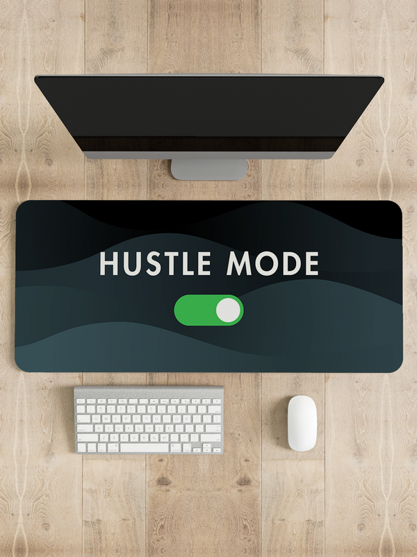 Hustle Mode On Desk Mat | Desk Pad | Mouse Pad