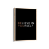 Believe in yourself Wall Art