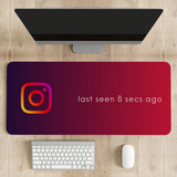 Instagram Last seen humor Desk Mat | Desk Pad | Mouse Pad