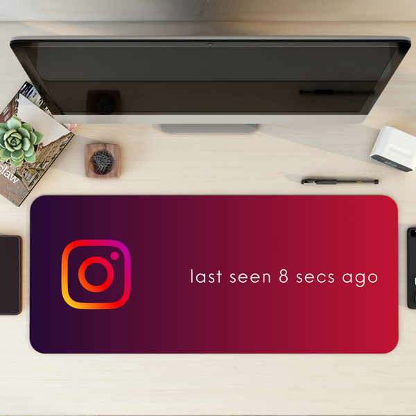 Instagram Last seen humor Desk Mat | Desk Pad | Mouse Pad