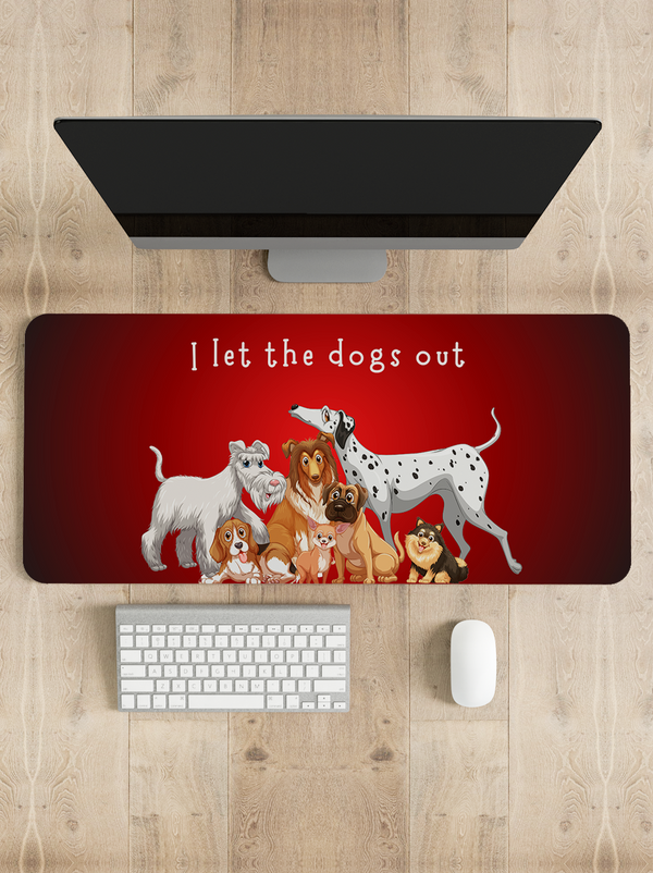 I let the dogs out Desk Mat | Desk Pad | Mouse Pad