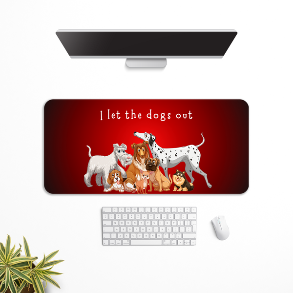 I let the dogs out Desk Mat | Desk Pad | Mouse Pad