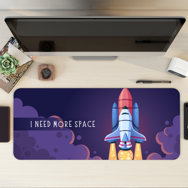 I need more space Desk Mat | Desk Pad | Mouse Pad