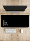 Get shit done Desk Mat | Desk Pad | Mouse Pad