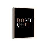 Don't Quit Wall Art