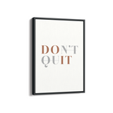 Don't Quit Wall Art