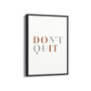Don't Quit Wall Art