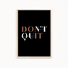 Don't Quit Wall Art