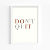 Don't Quit Wall Art