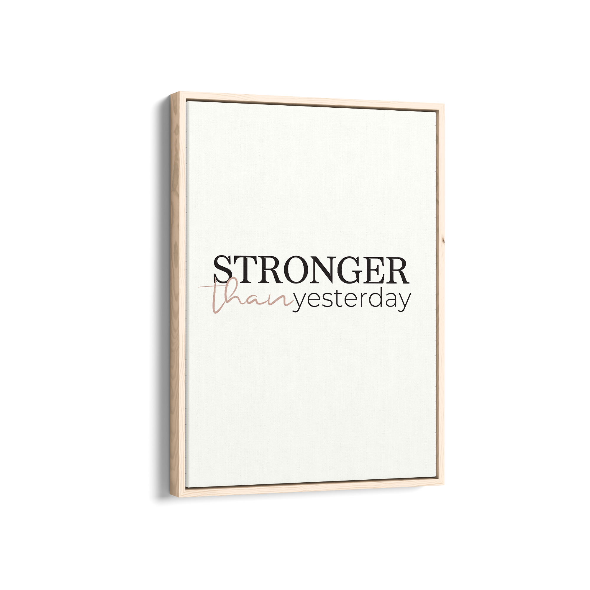 Stronger than yesterday Wall Art
