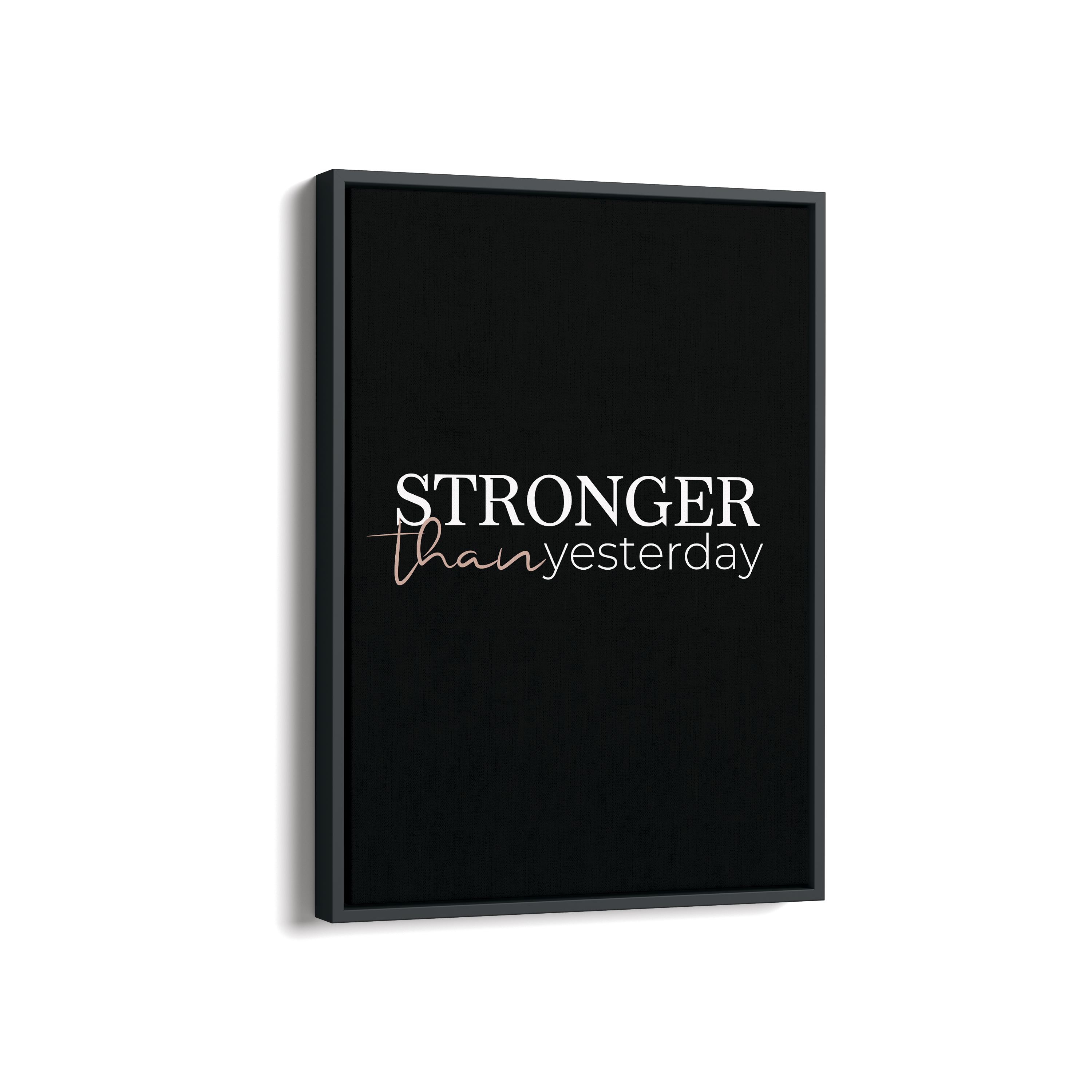 Stronger than yesterday Wall Art
