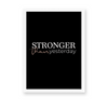 Stronger than yesterday Wall Art