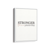 Stronger than yesterday Wall Art