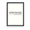 Stronger than yesterday Wall Art