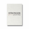 Stronger than yesterday Wall Art