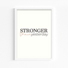Stronger than yesterday Wall Art