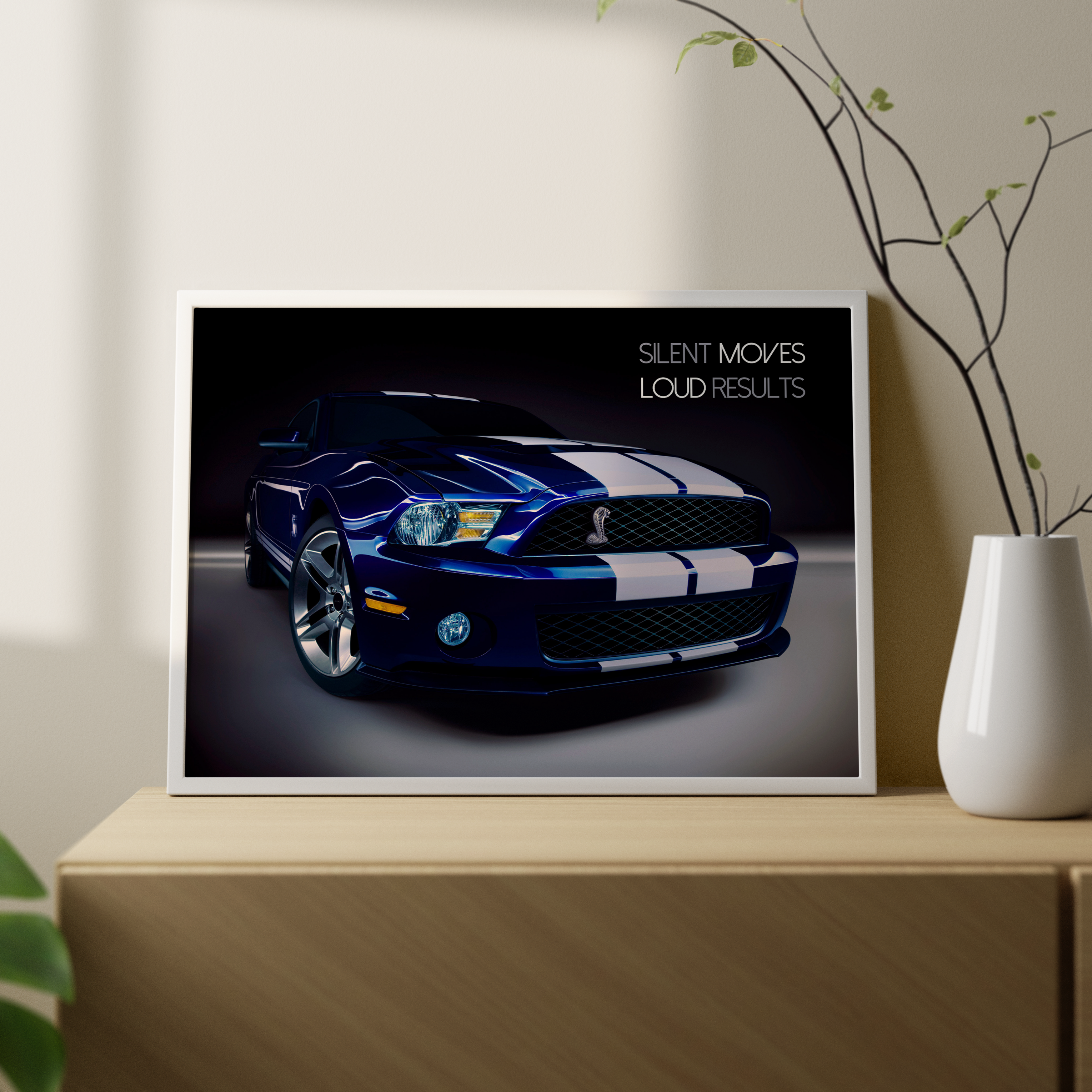Silent moves, loud results - Ford Mustang Wall Poster
