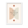 Trust the timing of your life Quote Wall Art - The Mortal Soul