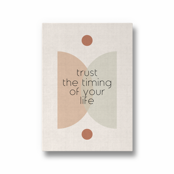 Trust the timing of your life Quote Wall Art - The Mortal Soul