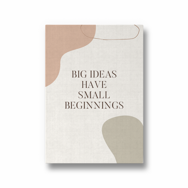 Big Ideas have small Beginnings Quote Wall Art - The Mortal Soul