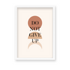 Do not give up Quote Wall Art - The Mortal Soul