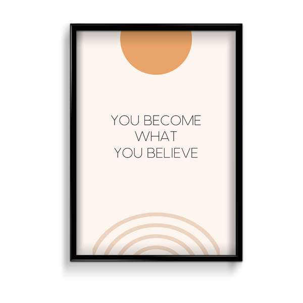 You become what you believe Quote Wall Art - The Mortal Soul